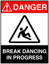 DANGER: BREAK DANCING IN PROGRESS